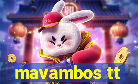 mavambos tt